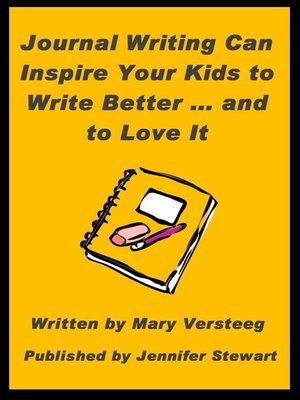 cover image of Journal Writing Can Inspire Your Kids to Write Better and to Love It